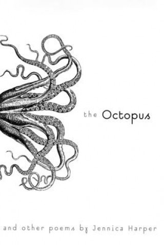 Könyv The Octopus and Other Poems Jennica Harper