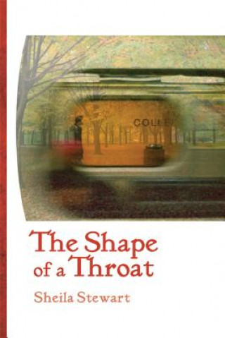 Kniha The Shape of a Throat Sheila Stewart