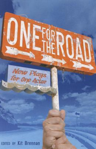 Carte One for the Road: New Plays for One Actor Kit Brennan