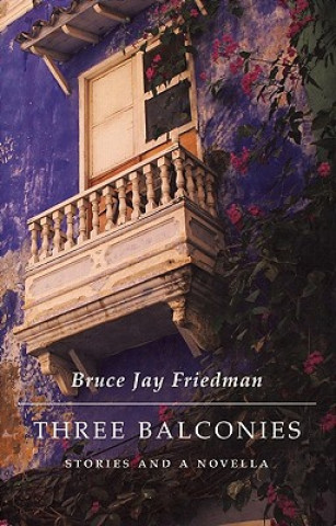 Kniha Three Balconies Bruce Jay Friedman