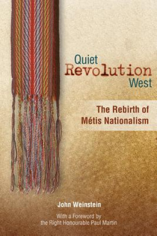 Kniha Quiet Revolution West: The Rebirth of Metis Nationalism John Weinstein