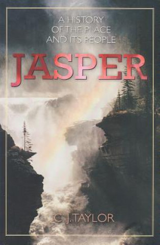 Kniha Jasper: A History of the Place and Its People C. J. Taylor