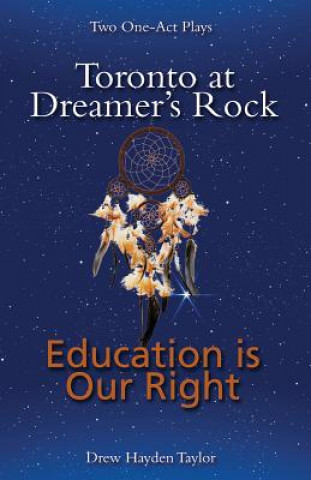 Carte Toronto at Dreamer's Rock and Education Is Our Right Drew Hayden Taylor