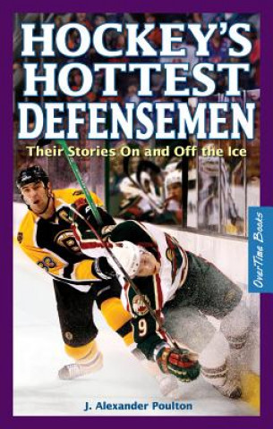 Kniha Hockey's Hottest Defensemen J. Alexander Poulton