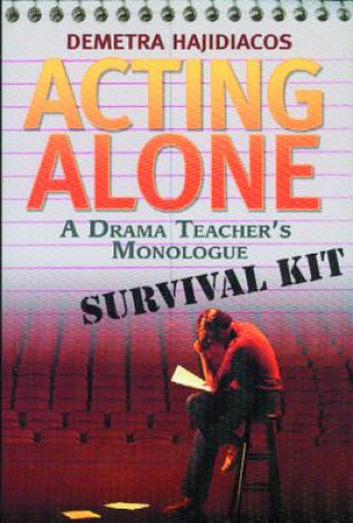 Книга Acting Alone: A Drama Teacher's Monologue Survival Kit Demetra Hajidiacos