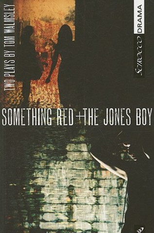 Книга Something Red + the Jones Boy Tom Walmsley