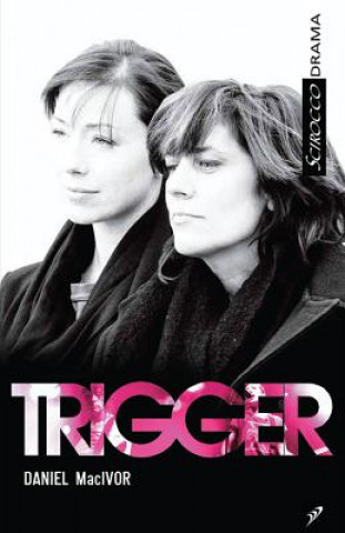 Knjiga Trigger Daniel MacIvor