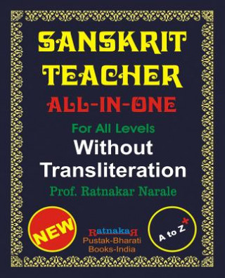 Könyv Sanskrit Teacher, All-in-One, Without Transliteration Ratnakar Narale