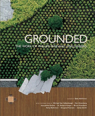 Carte Grounded: The Works of Phillips Farevaag Smallenberg Bruce Kuwabara