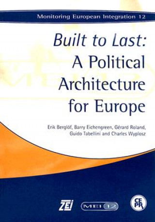 Carte Built to Last: A Political Architecture for Europe Erik Berglof