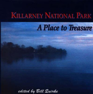 Livre Killarney National Park: A Place to Treasure Bill Quirke