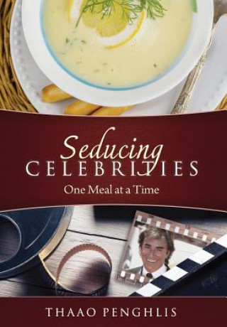 Książka Seducing Celebrities One Meal at a Time Thaao Penghlis