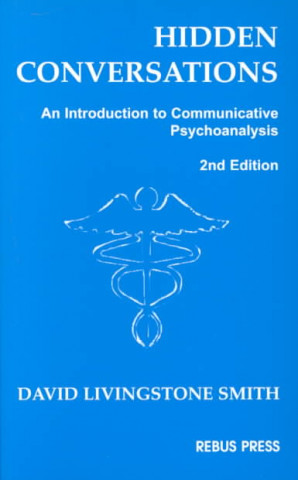 Kniha Hidden Conversations: An Introduction to Communicative Psychoanalysis David L. Smith