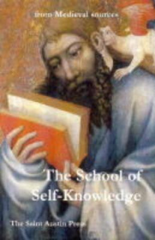 Carte The School of Self Knowledge: A Symposium from Medieval Sources A. Walker
