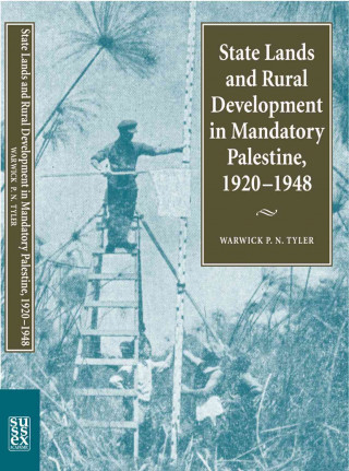 Carte State Lands & Rural Development in Mandatory Palestine, 1920-1948 Warwick P. N. Tyler