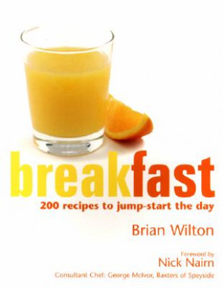 Kniha Breakfast: 200 Recipes to Enjoy Any Time Brian Wilton