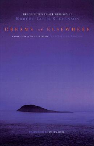 Könyv Dreams of Elsewhere: Selected Travel Writings of Robert Louis Stevenson June Skinner Sawyers