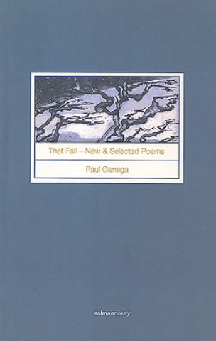 Knjiga That Fall: New and Selected Poems Paul Genega