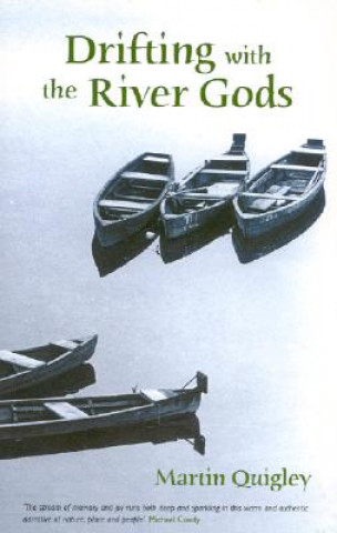 Книга Drifting with the River Gods Martin Quigley