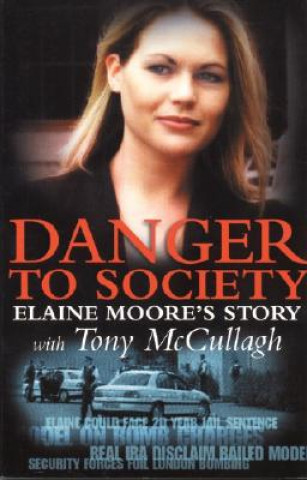Könyv Danger to Society: Elaine Moore's Story Elaine Moore