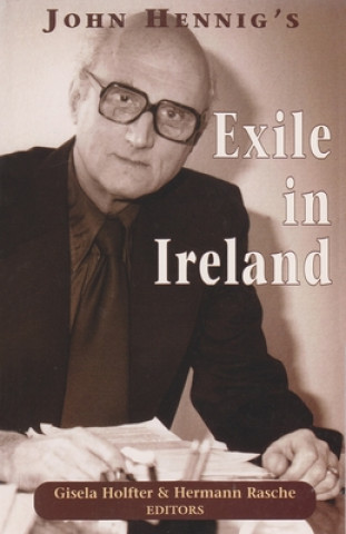 Kniha John Hennig's Exile in Ireland Gisela Holfter