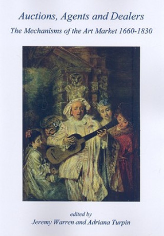 Boek Auctions, Agents and Dealers. The Mechanisms of the Art Market 1660-1830 Adriana Turner
