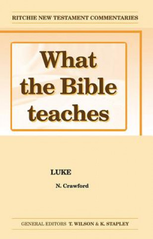 Carte What the Bible Teaches - Luke Norman Crawford