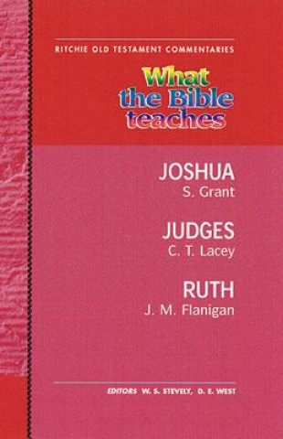 Carte What the Bible Teaches - Joshua Judges Ruth Stephen Grant