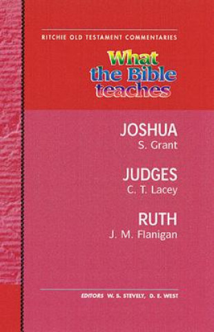 Kniha What the Bible Teaches - Joshua Judges Ruth Stephen Grant