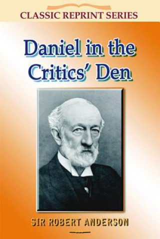 Livre Daniel in the Critics Den Sir Robert Anderson