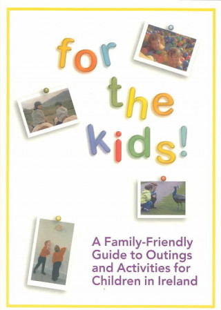Kniha For the Kids!: A Family-Friendly Guide to Outings and Activities David Givens