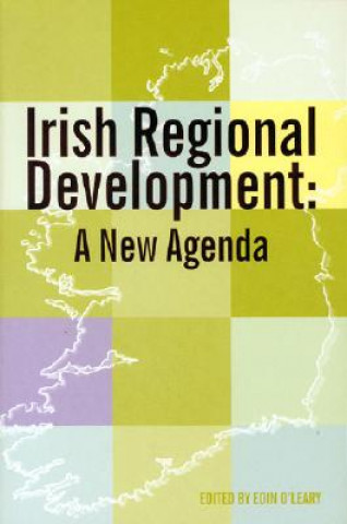 Knjiga Irish Regional Development: A New Agenda Eoin O'Leary