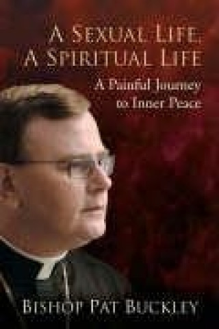 Könyv Sexual Life, a Spiritual Life Bishop Pat Buckley