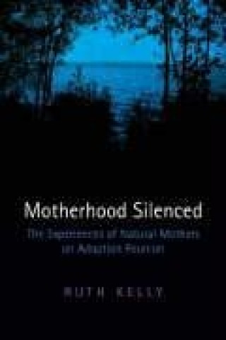 Książka Motherhood Silenced Ruth Kelly