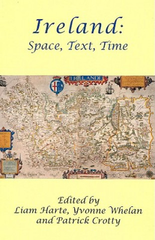 Carte Ireland: Space, Text, Time Patrick Crotty