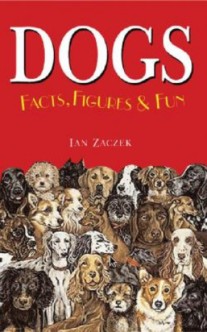 Kniha Dogs Facts, Figures & Fun Ian Zaczek