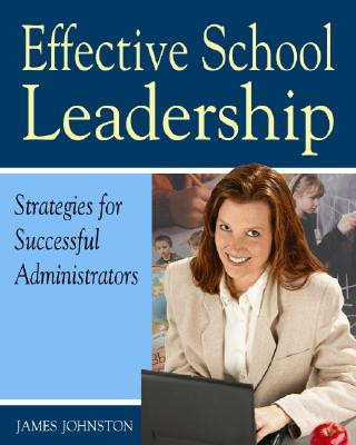 Carte Effective School Leadership: Strategies for Successful School Administrators James Johnston
