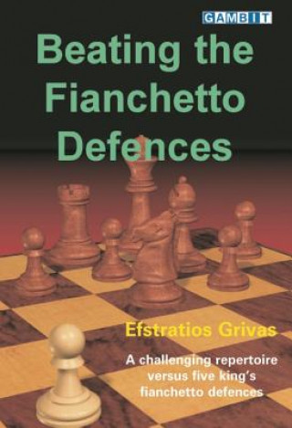 Könyv Beating the Fianchetto Defences Efstratios Grivas