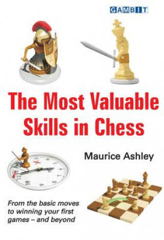 Kniha Most Valuable Skills in Chess Maurice Ashley