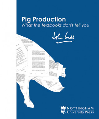 Knjiga Pig Production: What the Textbooks Don't Tell You John Gadd