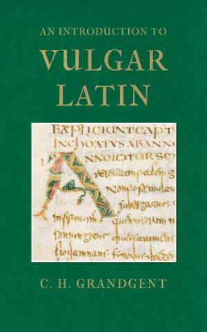 Kniha An Introduction to Vulgar Latin Charles Hall Grandgent