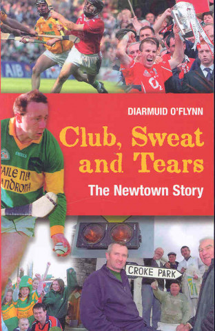 Książka Club, Sweat and Tears: The Newtown Story Diarmuid O'Flynn