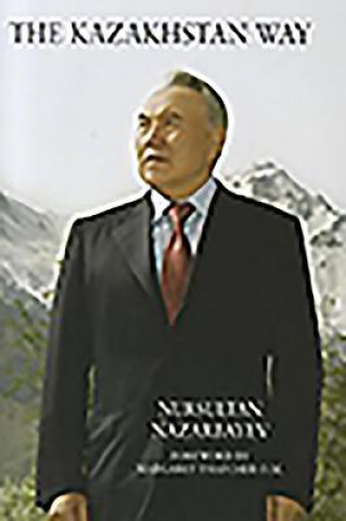 Könyv The Kazakhstan Way Nursultan Nazarbayev