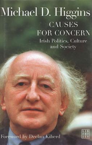 Kniha Causes for Concern: Irish Politics, Culture and Society Michael D. Higgins