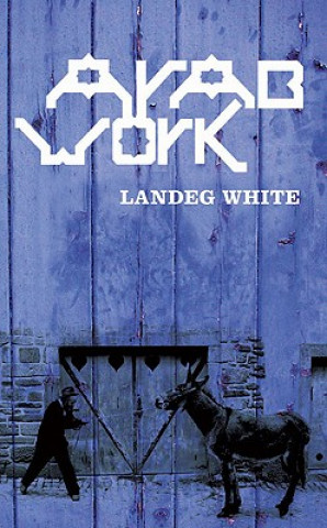 Kniha Arab Work Landeg White