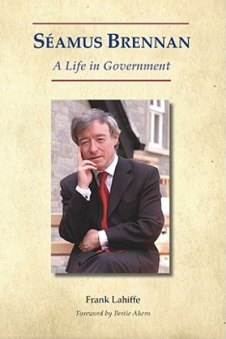 Książka Seamus Brennan: A Life in Government Frank Lahiffe