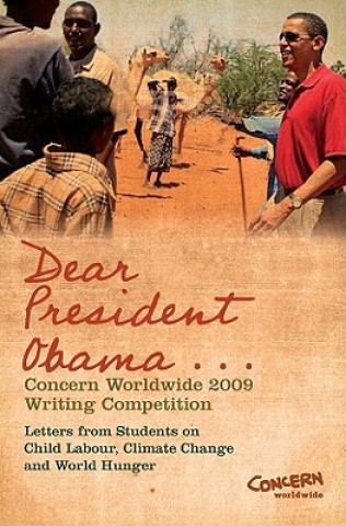 Könyv Dear President Obama...: The Concern Worldwide 2009 Writing Competition Michael Doorly