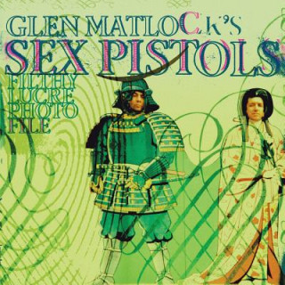 Kniha Glen Matlock's Sex Pistols Filthy Lucre Photofile Glen Matlock