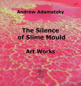 Book Silence of Slime Mould Andrew Adamatzky