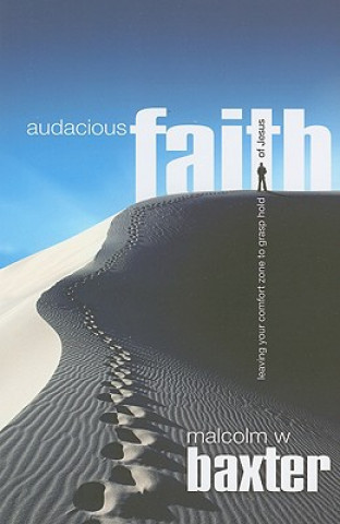 Kniha Audacious Faith Malcolm W. Baxter